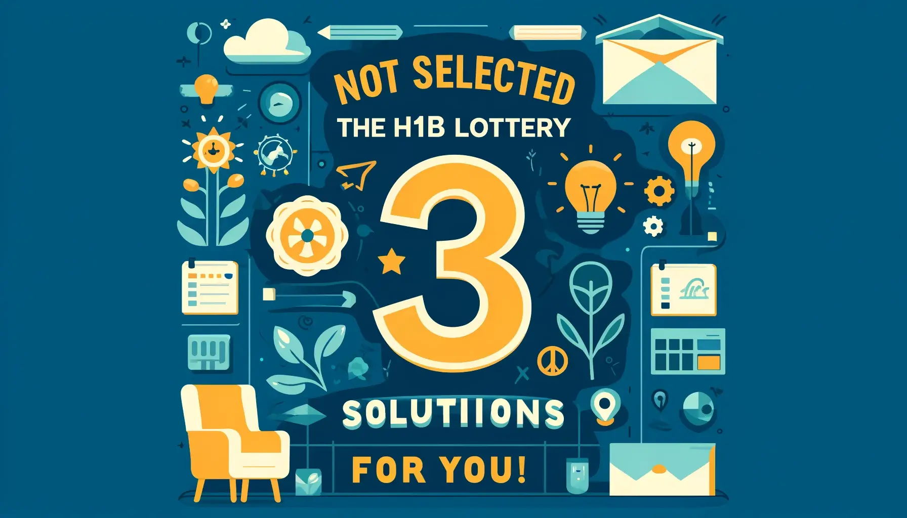 Not selected in the H1b lottery, Here are 3 solutions for You!
